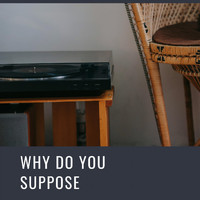 The Dave Pell Octet - Why Do You Suppose