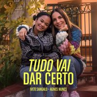 Ivete Sangalo, Agnes Nunes - Tudo Vai Dar Certo