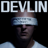 Devlin - Eyes For The Blind (Explicit)