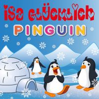 Isa Glücklich - Pinguin