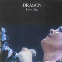 Dragon - Live One