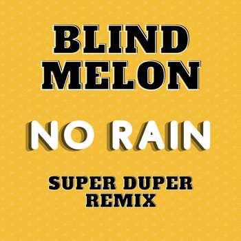 Blind Melon - No Rain (Super Duper Remix)
