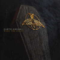 Earth Groans - Wake the Dead