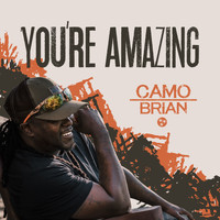 Camo Brian - You're Amazing (Explicit)