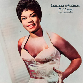 Ernestine Anderson - Hot Cargo (Remastered 2022)
