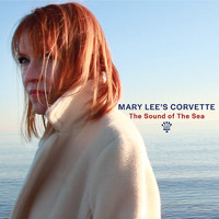 Mary Lee's Corvette - The Sound of the Sea