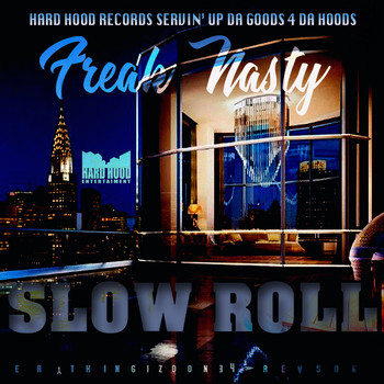 Freak Nasty - Slow Roll