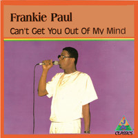 Frankie Paul - Can't Get You Out Of My Mind