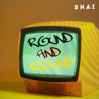 Shai - Round And Round