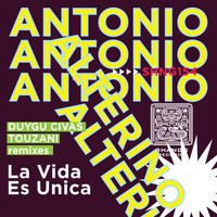 Antonio Alterino - La Vida Es Unica