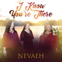 Nevaeh - I Know You're There