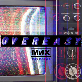 Mnx - Over Easy