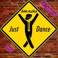 Adamsky - Just Dance (Remastered 2022)
