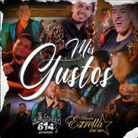 La Banda 614 - Mis Gustos (feat. Banda Estrella del Sur)