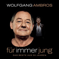 Wolfgang Ambros - Für immer jung (Das Beste aus 50 Jahren)