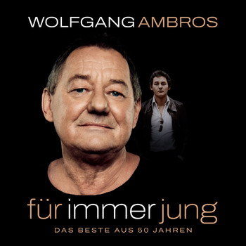 Wolfgang Ambros - Für immer jung (Das Beste aus 50 Jahren)