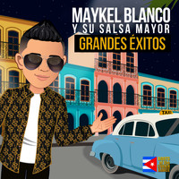 Maykel Blanco Y Su Salsa Mayor - Grandes Éxitos (2022 Remastered)