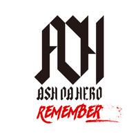 ASH DA HERO - Remember