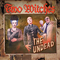 Two Witches - The Undead