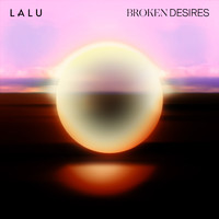 Lalu - Broken Desires