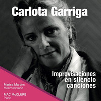 Mac McClure & Marisa Martins - Carlota Garriga: Improvisaciones en Silencio-Canciones