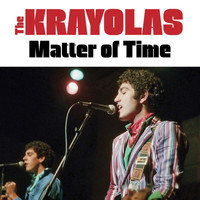 The Krayolas - Matter of Time