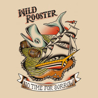Wild Rooster - No Time For Sorrow (Explicit)