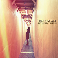 Ryan Sheridan - Get Yourself Together