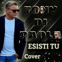 Tony Di Paola - Esisti Tu