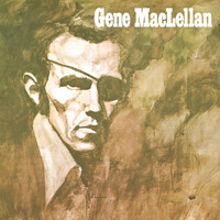 Gene MacLellan - Gene MacLellan (2021 Remaster)