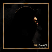 AHI - Danger (Acoustic)