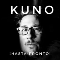 Kuno - Hasta Pronto! (Original)