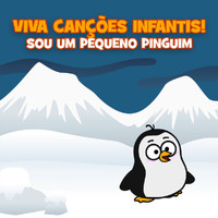 Viva Canções Infantis - Sou Um Pequeno Pinguim