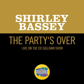 Shirley Bassey - The Party's Over (Live On The Ed Sullivan Show, November 13, 1960)