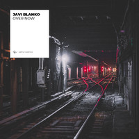 Javi Blanko - Over Now