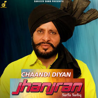 SARFU SADIQ - Chaandi Diyan Jhanjran