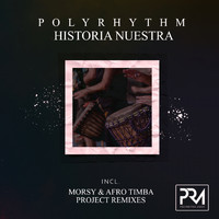 PolyRhythm - Historia Nuestra
