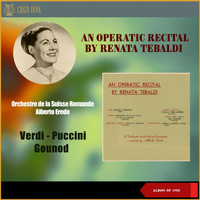 Renata Tebaldi - An Operatic Recital by Renata Tebaldi (Album of 1950)