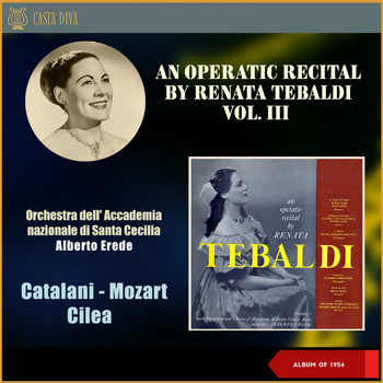 Renata Tebaldi - An Operatic Recital by Renata Tebaldi, Vol. III (Album of 1956)