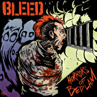 Bleed - Horror's of Bedlam Asylum (Explicit)