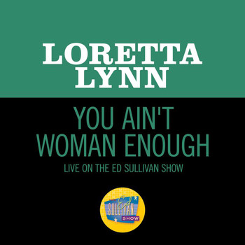 Loretta Lynn - You Ain't Woman Enough (Live On The Ed Sullivan Show, October 11, 1970)