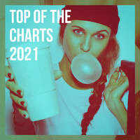 Cover Pop, Ultimate Pop Hits, Hits Etc. - Top of the Charts 2021