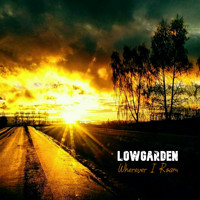Lowgarden - Wherever I Roam