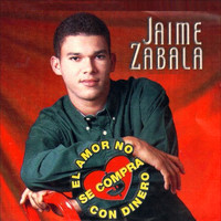 Jaime Zabala - El Amor No Se Compra Con Dinero