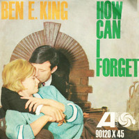 Ben E. King - How Can I Forget