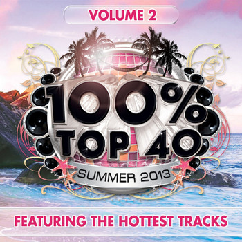 Audiogroove - 100% Top 40 Summer 2013, Vol. 2 (Featuring The Hottest Tracks)