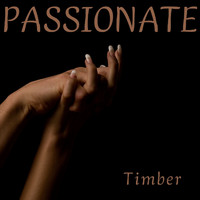 Timber - Passionate
