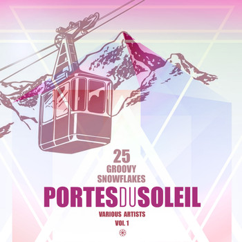 Various Artists - Portes du Soleil, Vol. 1 (25 Groovy Snowflakes)