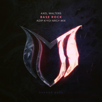 Axel Walters - Base Rock (Adip Kiyoi NRGY Mix)