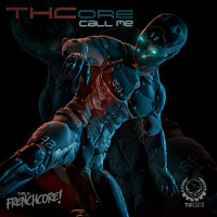 THCore - Call Me (Explicit)